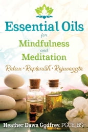 Essential Oils for Mindfulness and Meditation