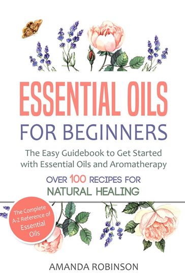 Essential Oils for Beginners - Amanda Robinson