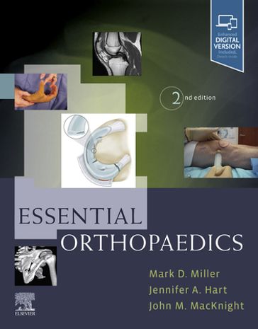 Essential Orthopaedics E-Book - MD Mark D. Miller - PA-C  ATC Jennifer Hart - MD John M. MacKnight