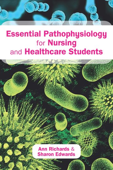 Essential Pathophysiology For Nursing And Healthcare Students - Ann Richards - Sharon Edwards