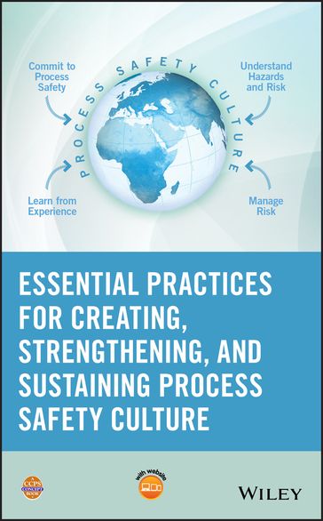 Essential Practices for Creating, Strengthening, and Sustaining Process Safety Culture - CCPS (Center for Chemical Process Safety)