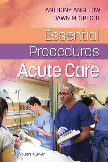 Essential Procedures: Acute Care - Anthony Angelow - Dawn M Specht