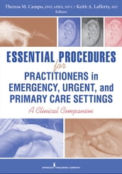 Essential Procedures for Practitioners in Emergency, Urgent, and Primary Care Settings