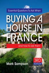 Essential Questions To Ask When Buying A House In France