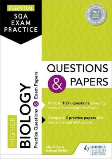 Essential SQA Exam Practice: Higher Biology Questions and Papers - Billy Dickson - Graham Moffat