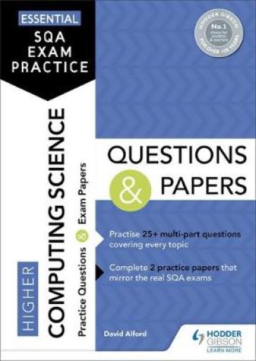 Essential SQA Exam Practice: Higher Computing Science Questions and Papers - David Alford