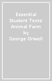 Essential Student Texts: Animal Farm