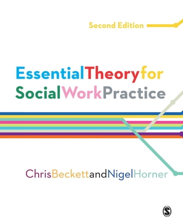 Essential Theory for Social Work Practice - Chris Beckett - Nigel Horner