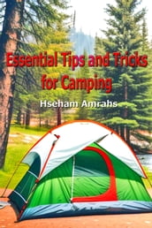 Essential Tips and Tricks for Camping