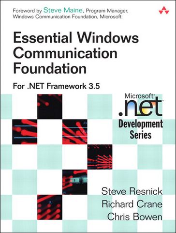 Essential Windows Communication Foundation (WCF) - Chris Bowen - Richard Crane - Steve Resnick