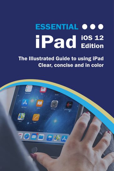 Essential iPad iOS 12 Edition - Kevin Wilson