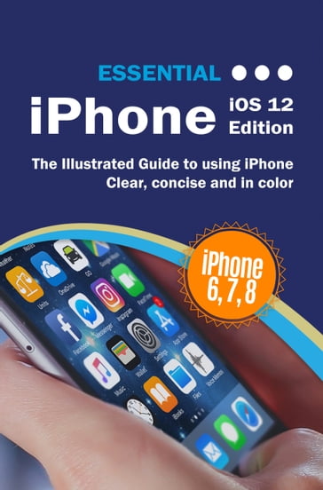 Essential iPhone iOS 12 Edition - Kevin Wilson