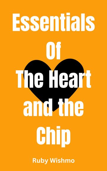 Essentials Of The Heart and the Chip - Ruby Wishmo