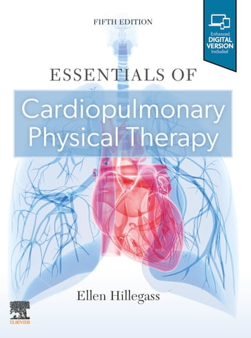 Essentials of Cardiopulmonary Physical Therapy - E-Book - Ellen Hillegass - EdD - PT - Ccs - FAACVPR