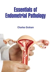 Essentials of Endometrial Pathology