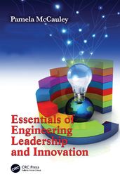 Essentials of Engineering Leadership and Innovation