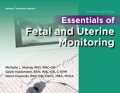 Essentials of Fetal and Uterine Monitoring, Fifth Edition