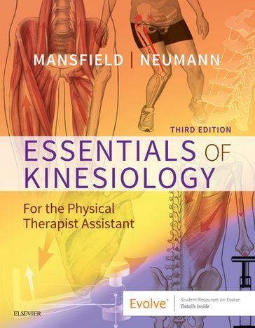 Essentials of Kinesiology for the Physical Therapist Assistant E-Book - PT  Ph.D.  FAPTA Donald A. Neumann - MPT Paul Jackson Mansfield