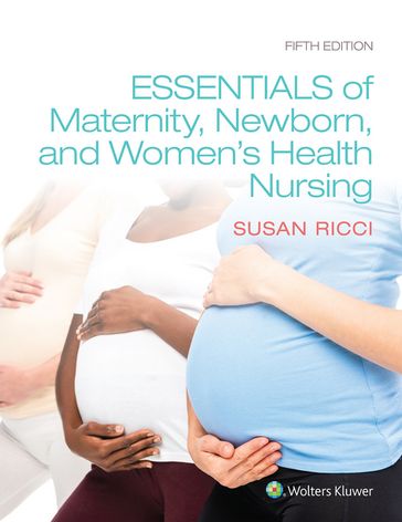Essentials of Maternity, Newborn, and Women's Health - Susan Ricci