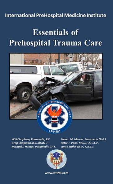 Essentials of PreHospital Trauma Care - IPHMI - Wilfred Chapleau - Greg Chapman - Michael Hunter - Steven Mercer - Peter Pons - Lance Stuke