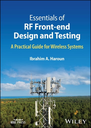Essentials of RF Front-end Design and Testing - Ibrahim A. Haroun