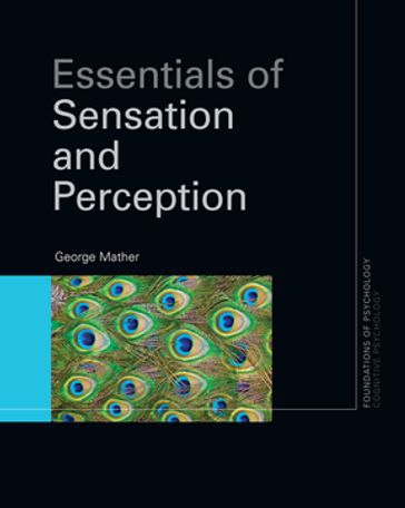Essentials of Sensation and Perception - George Mather