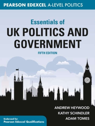 Essentials of UK Politics and Government - Andrew Heywood - Kathy Schindler - Adam Tomes