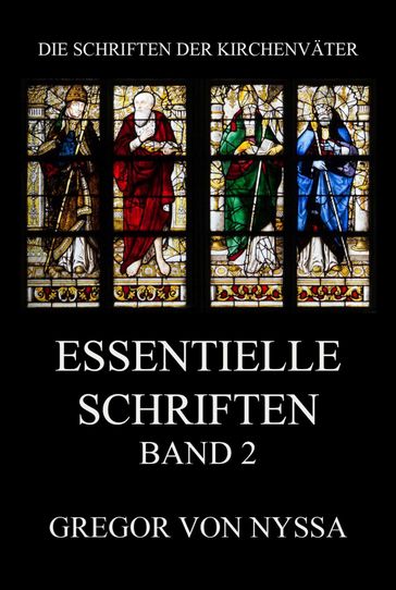 Essentielle Schriften, Band 2 - Gregor von Nyssa