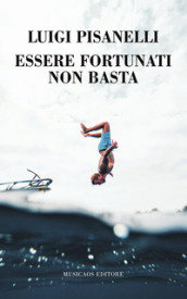 Essere fortunati non basta