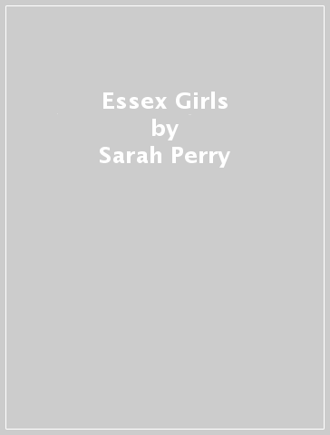 Essex Girls - Sarah Perry