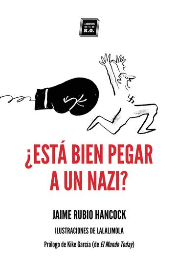 Está bien pegar a un nazi? - Jaime Rubio Hancock