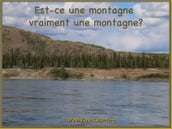 Est-ce une montagne vraiment une montagne?