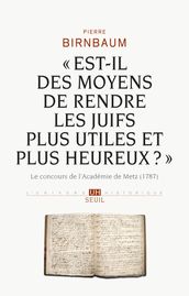 Est-il des moyens de rendre les Juifs plus utiles et plus heureux ?