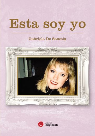 Esta soy yo - Gabriela De Sanctis