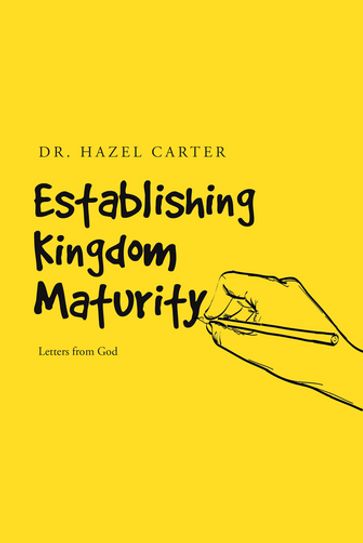 Establishing Kingdom Maturity - Dr. Hazel Carter