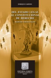 Del Estado Legal al Constitucional de Derecho : rasgos esenciales