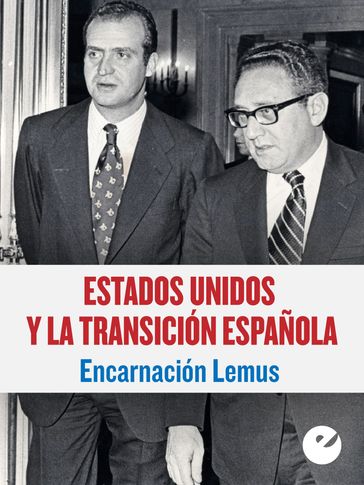 Estados Unidos y la Transición española - Encarnación Lemus López