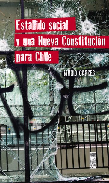 Estallido social y una nueva Constitución para Chile - Mario Fernando Garcés Durán