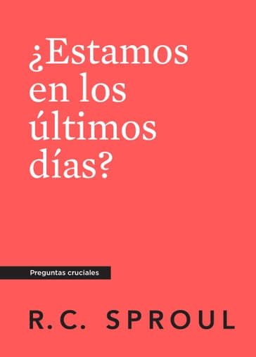 Estamos en los últimos días?, Spanish Edition - R.C. Sproul
