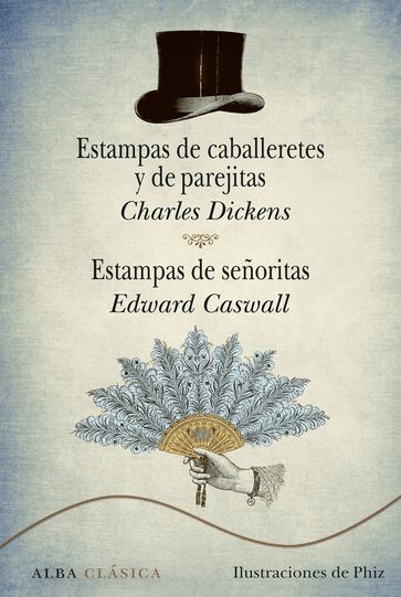 Estampas de caballeretes y de parejitas. Estampas de señoritas - Charles Dickens - Edward Caswall