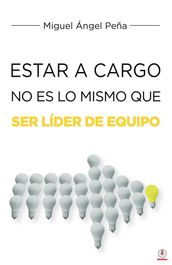 Estar A Cargo No Es Lo Mismo Que Ser Líder De Equipo