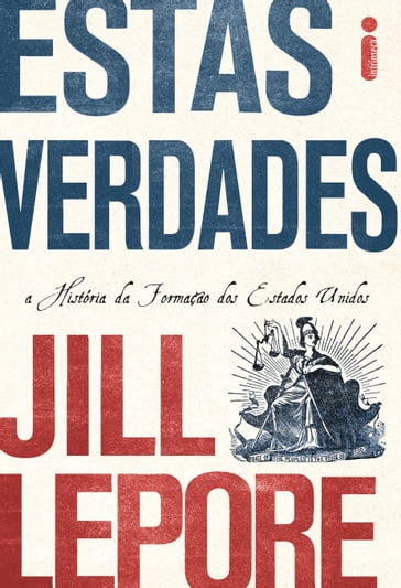 Estas verdades - Jill Lepore