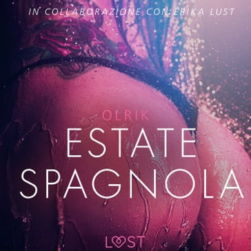 Estate spagnola - Letteratura erotica - LUST libri audio - Olrik