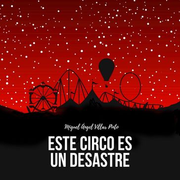 Este circo es un desastre - Miguel Ángel Villar Pinto