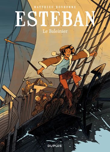 Esteban - Tome 1 - Le baleinier - Matthieu Bonhomme