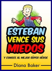 Esteban Vence Sus Miedos