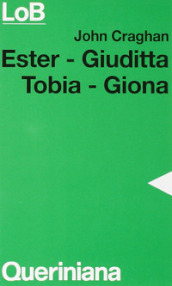 Ester, Giuditta, Tobia, Giona