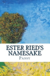 Ester Ried s Namesake