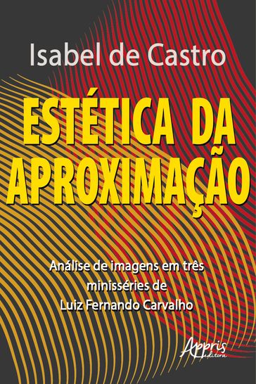 Estética da Aproximação: - Isabel de Castro