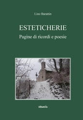 Esteticherie. Pagine di ricordi e poesie